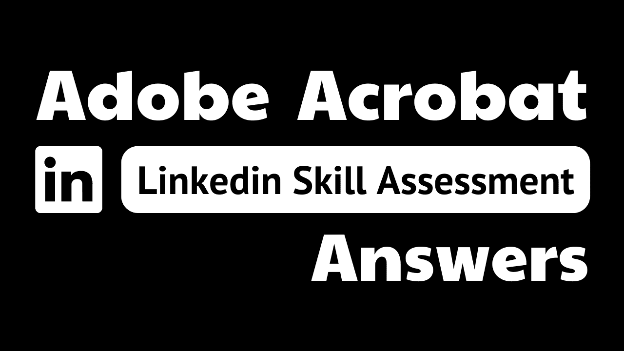 Read more about the article adobe acrobat linkedin quiz answers