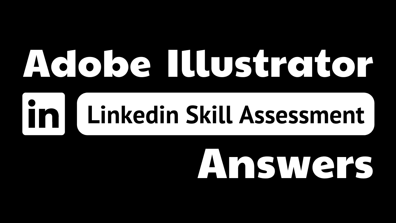 You are currently viewing adobe illustrator linkedin assessment answers