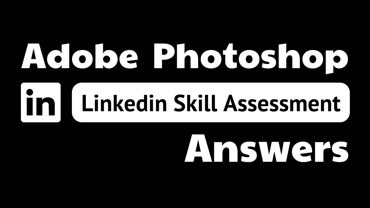 You are currently viewing adobe photoshop linkedin quiz answers