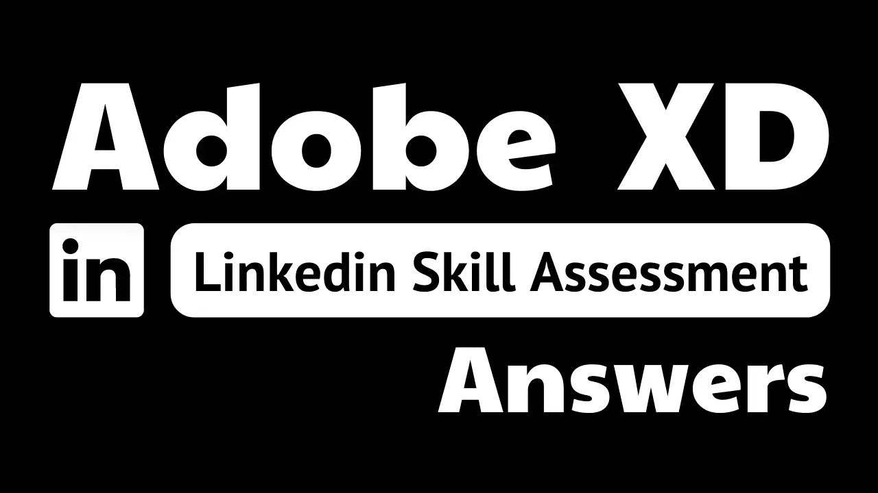You are currently viewing adobe xd linkedin assessment answers