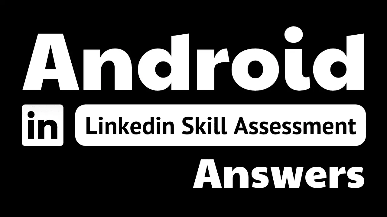 Read more about the article android linkedin assessment answers