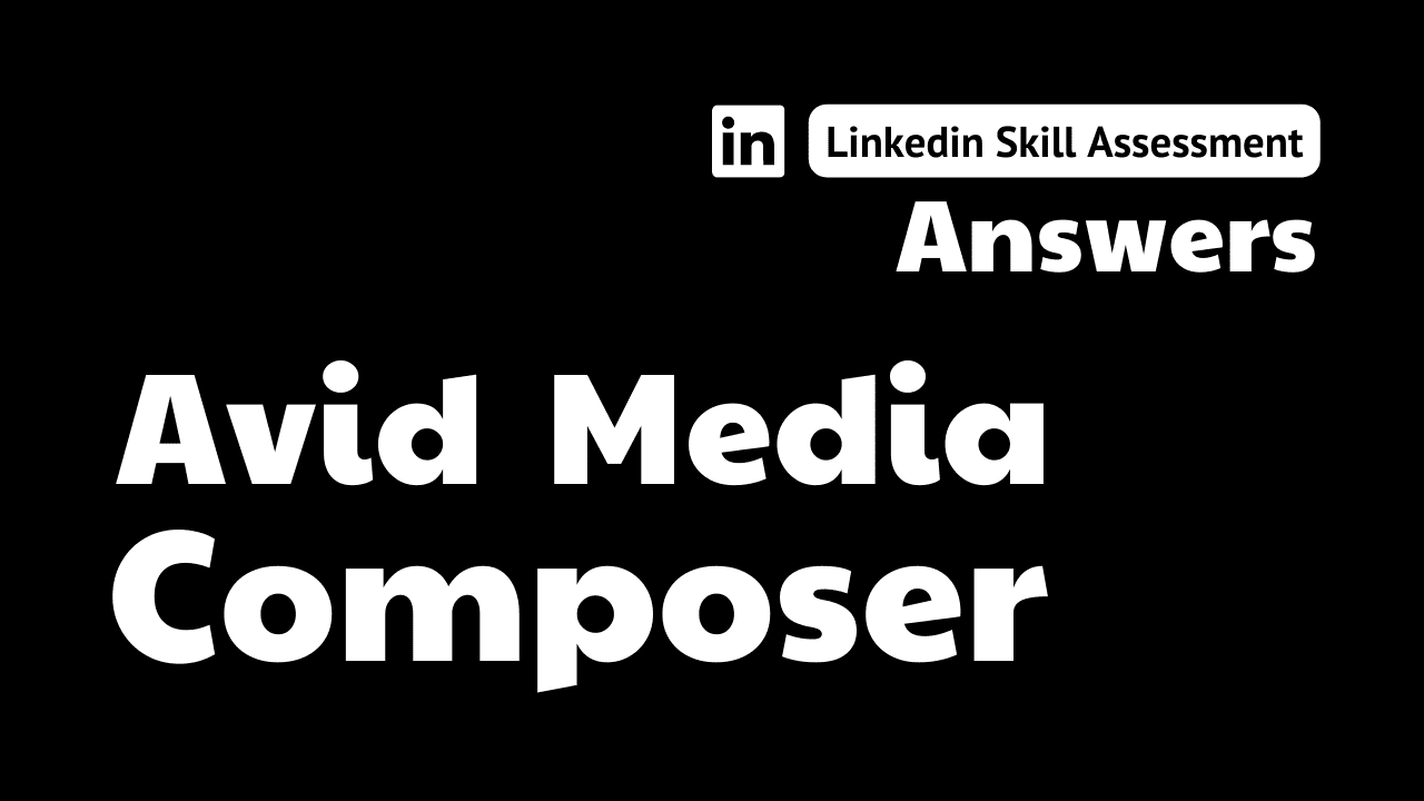 You are currently viewing avid media composer linkedin assessment answers