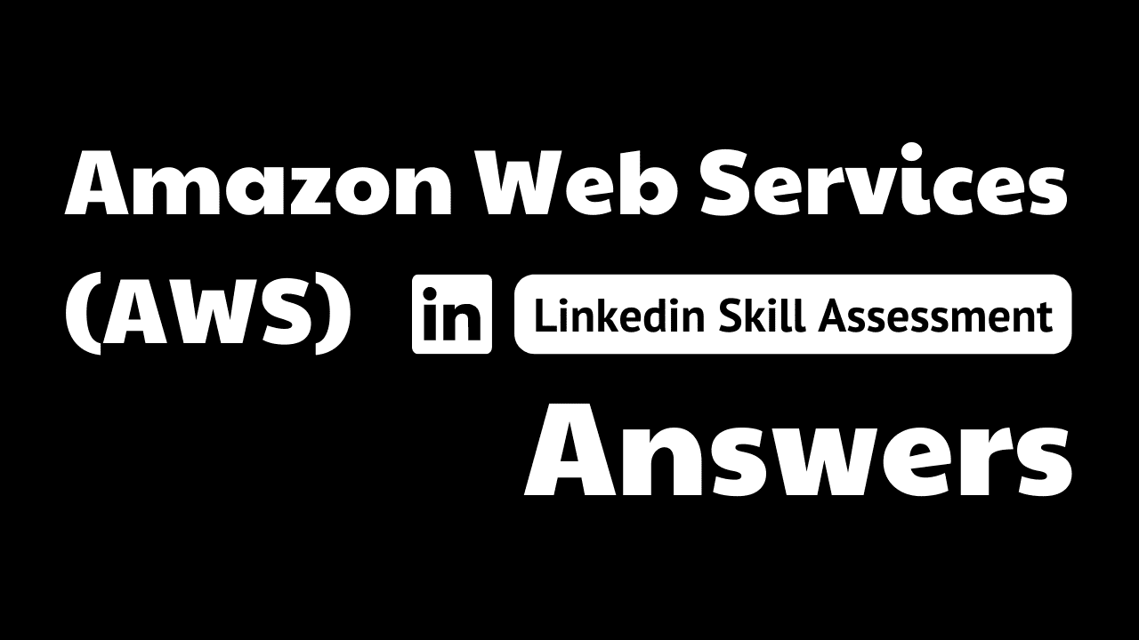 You are currently viewing aws linkedin assessment answers
