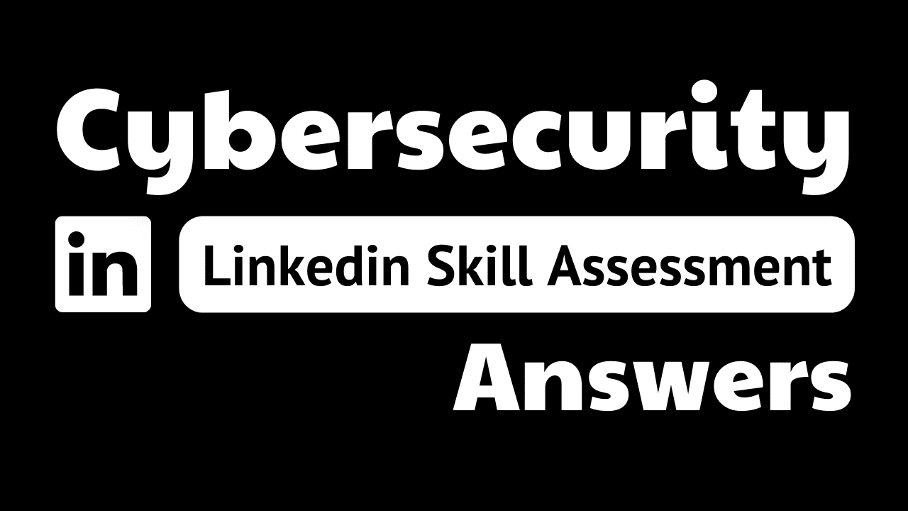 Read more about the article cybersecurity linkedin assessment answers