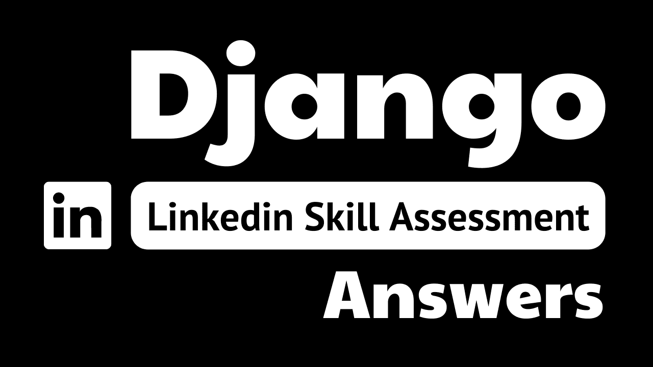 Read more about the article django linkedin assessment answers