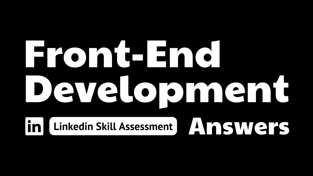 Read more about the article front end development linkedin assessment answers