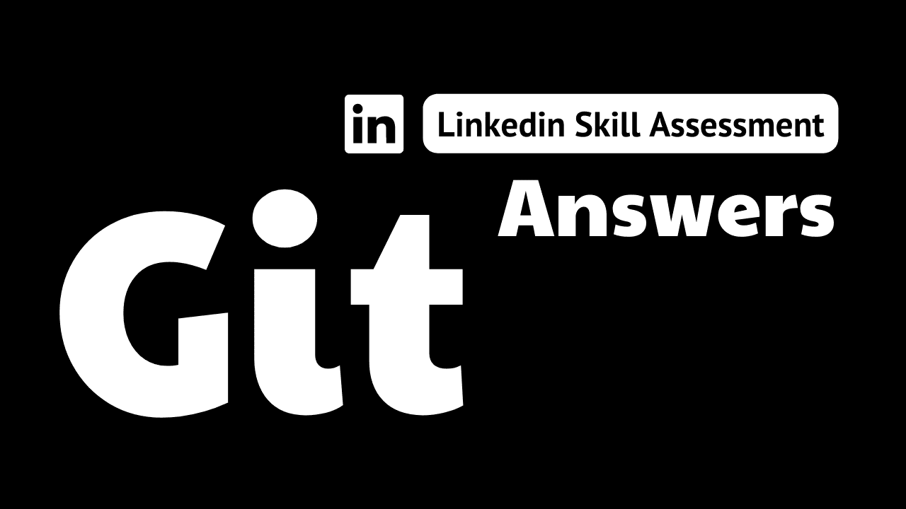 You are currently viewing git linkedin assessment answers