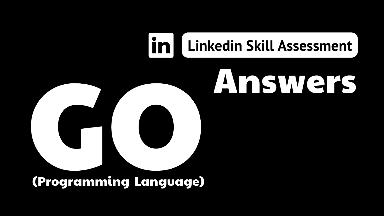 You are currently viewing go programming language linkedin assessment answers