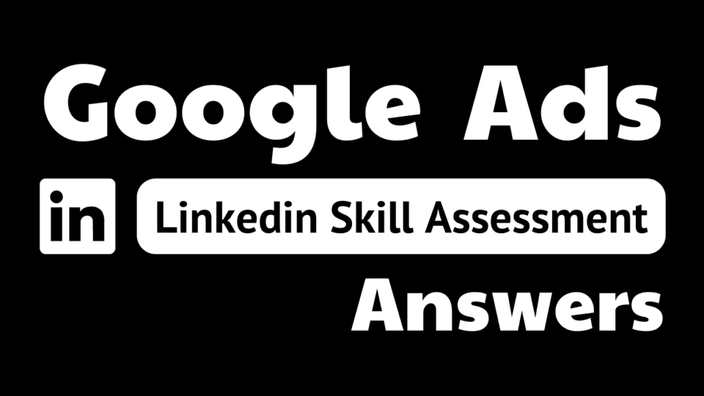 google ads linkedin assessment answers - Theanswershome