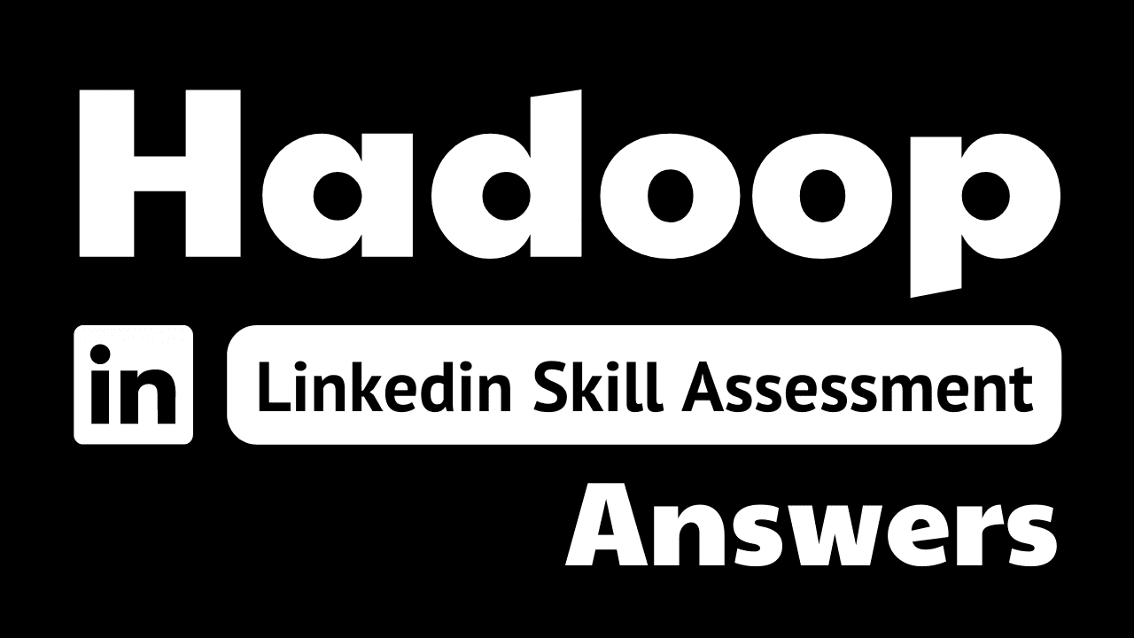 Read more about the article hadoop linkedin assessment answers