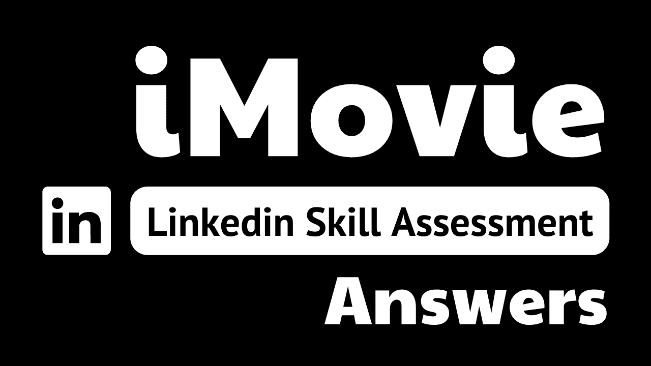 Read more about the article imovie linkedin assessment answers
