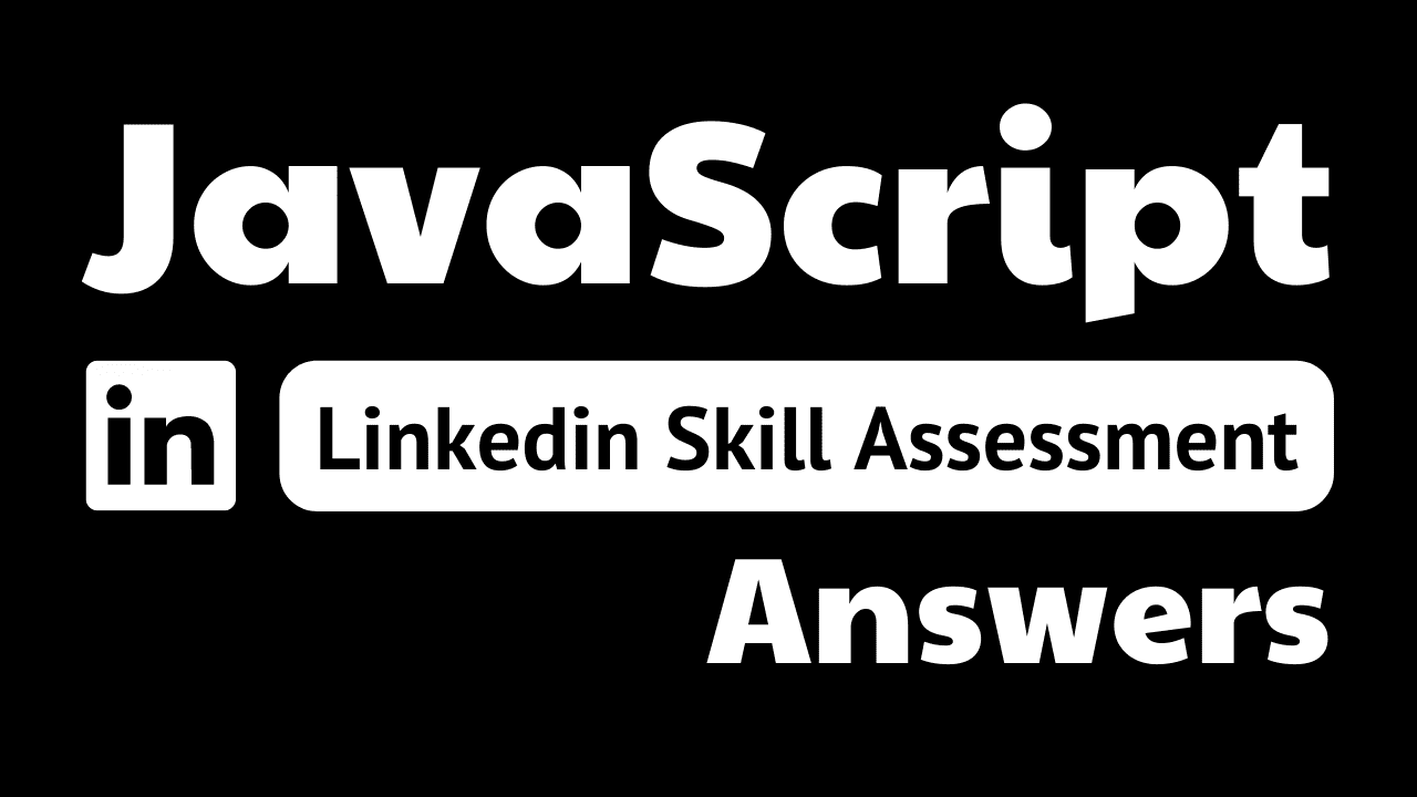You are currently viewing javascript linkedin assessment answers