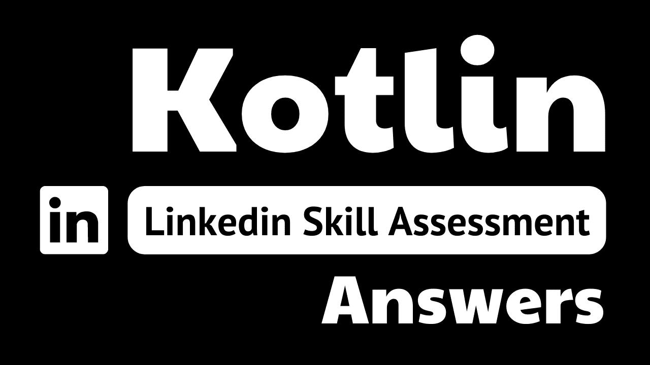 You are currently viewing kotlin linkedin assessment answers