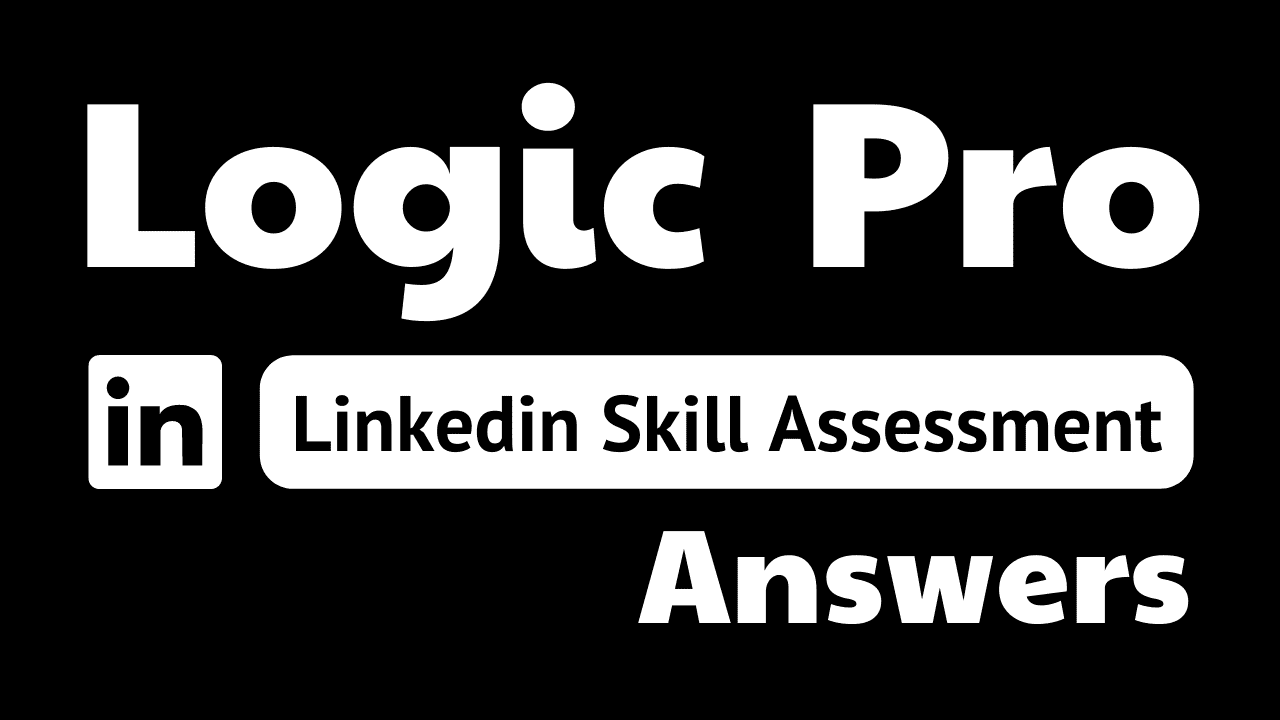 Read more about the article logic pro linkedin assessment answers