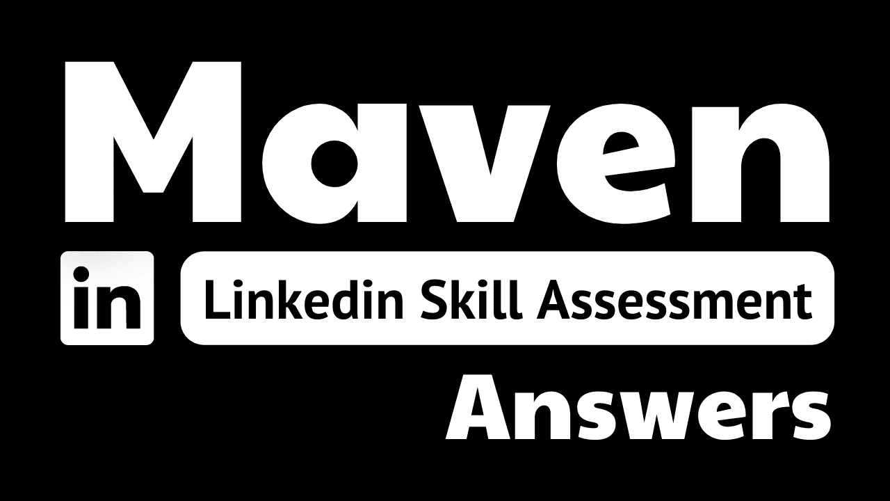 Read more about the article maven linkedin assessment answers