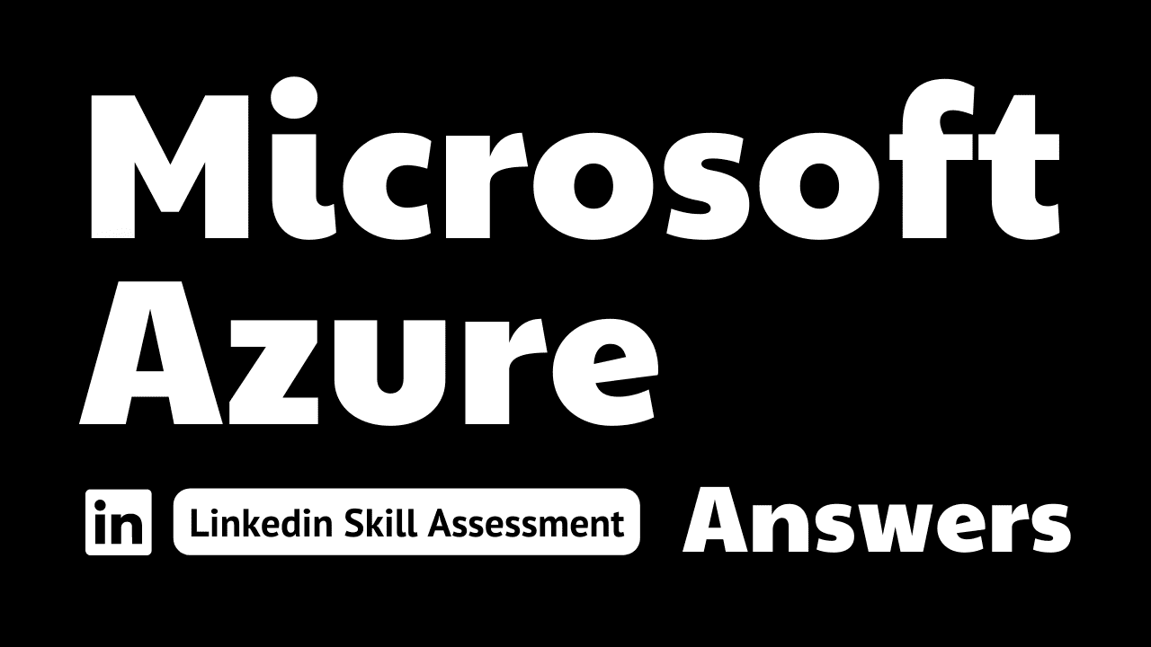 You are currently viewing microsoft azure linkedin assessment answers