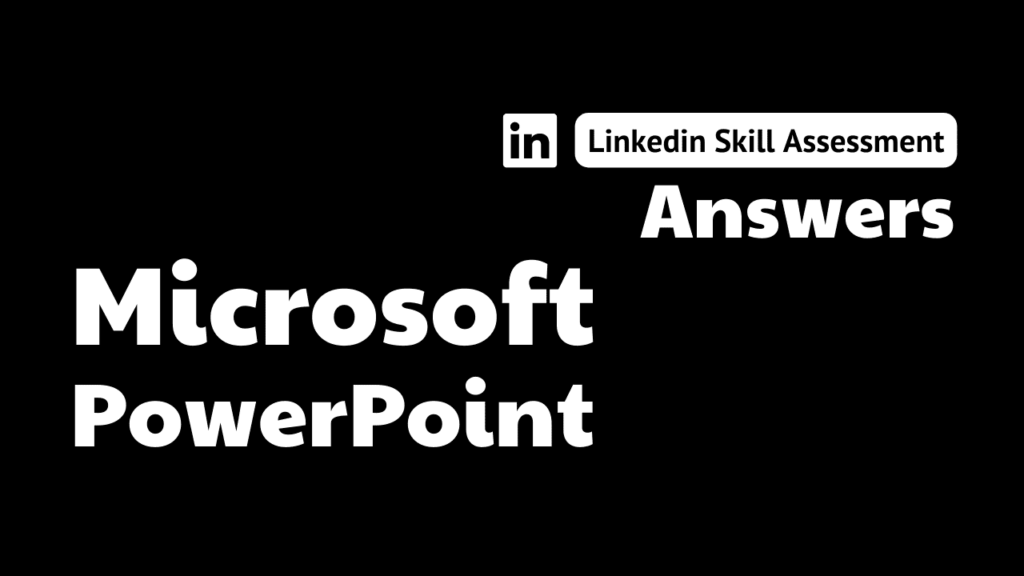 microsoft powerpoint linkedin quiz answers - Theanswershome