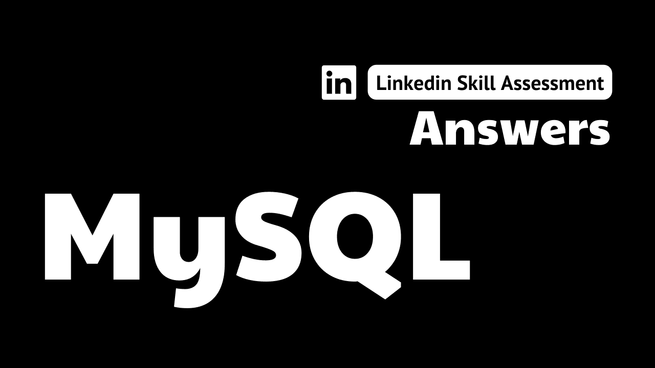Read more about the article mysql linkedin assessment answers