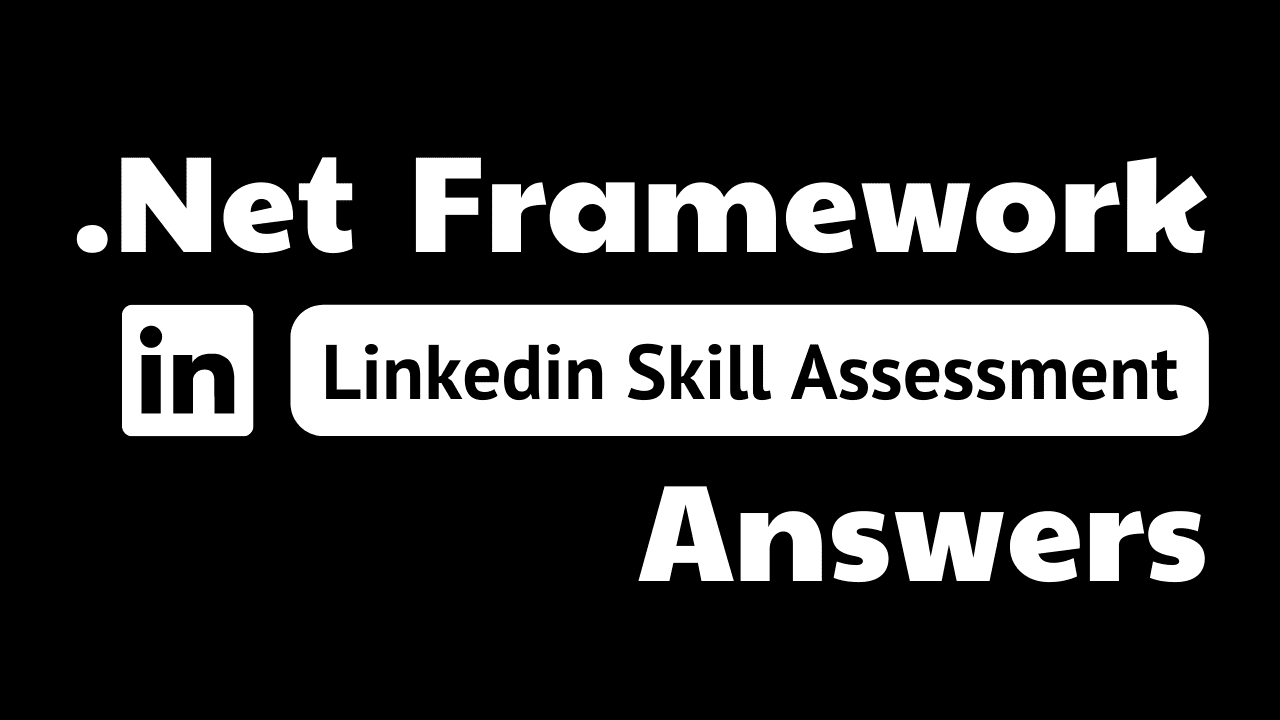 You are currently viewing .net framework linkedin assessment answers