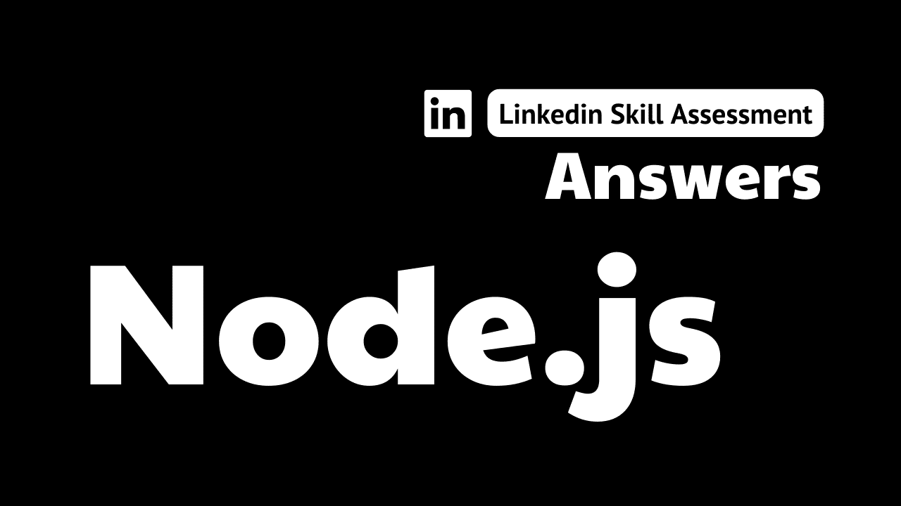 You are currently viewing node.js linkedin assessment answers