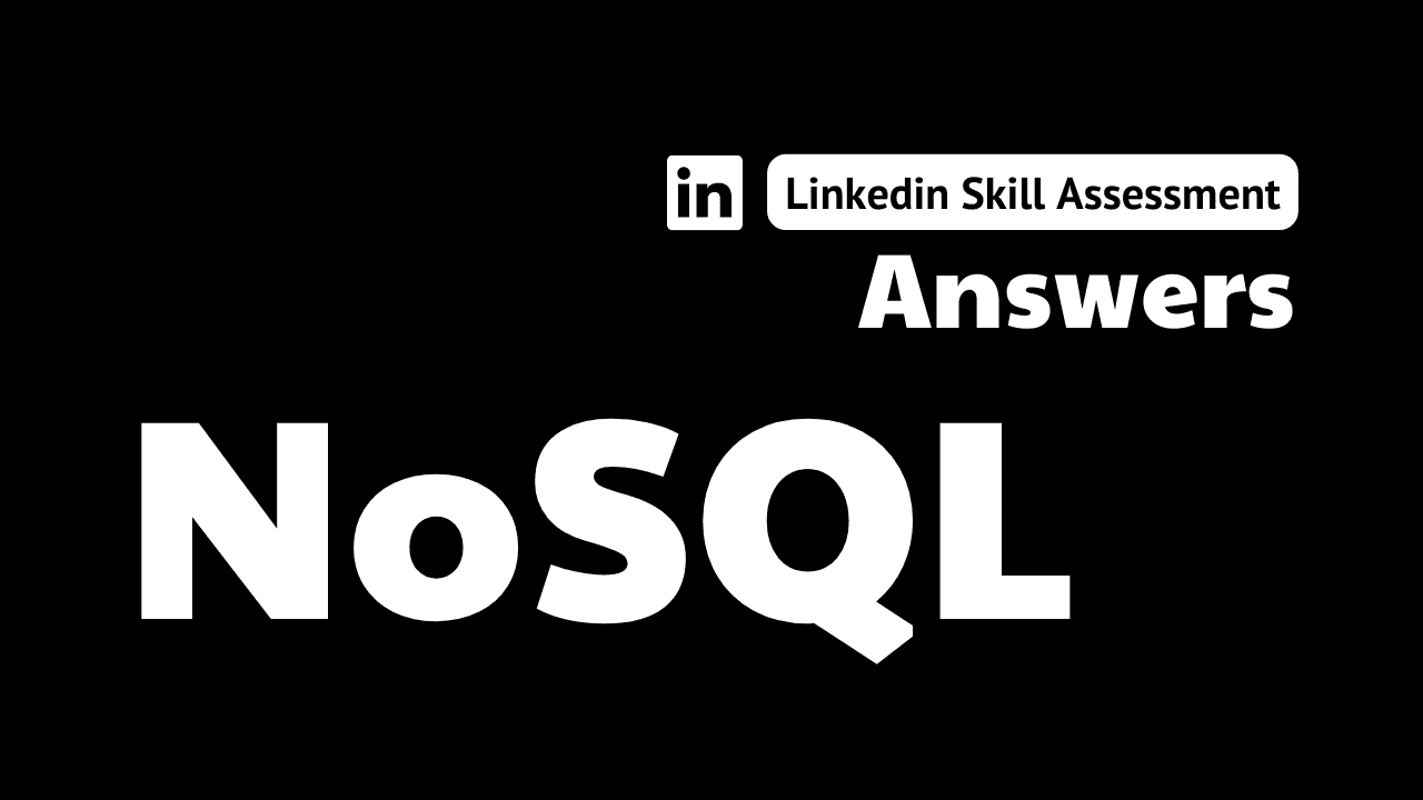 Read more about the article nosql linkedin assessment answers