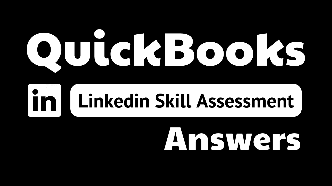 Read more about the article quickbooks linkedin assessment answers