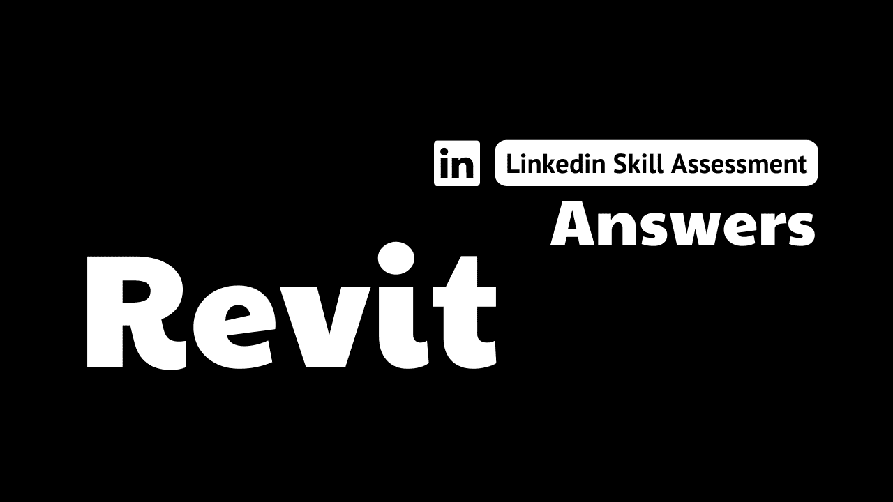 Read more about the article revit linkedin assessment answers