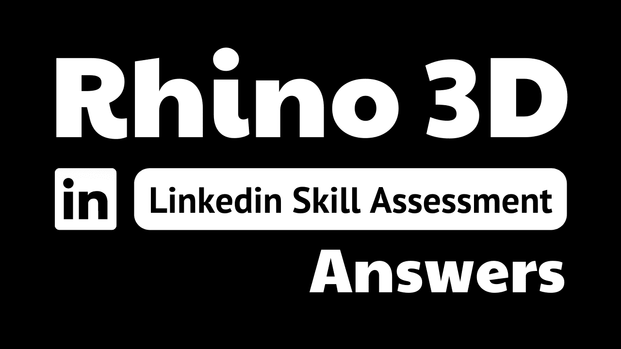 You are currently viewing rhino 3d linkedin assessment answers