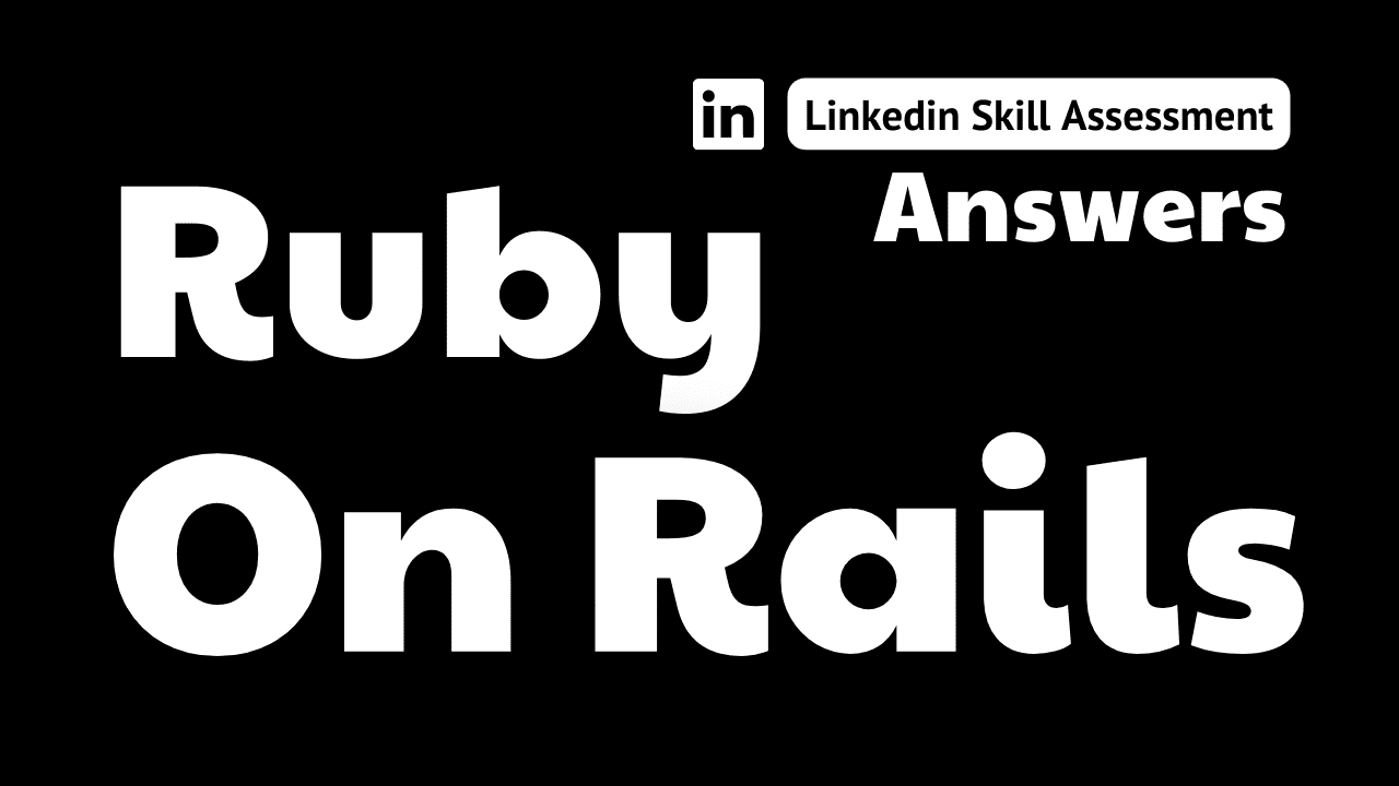 You are currently viewing ruby on rails linkedin assessment answers