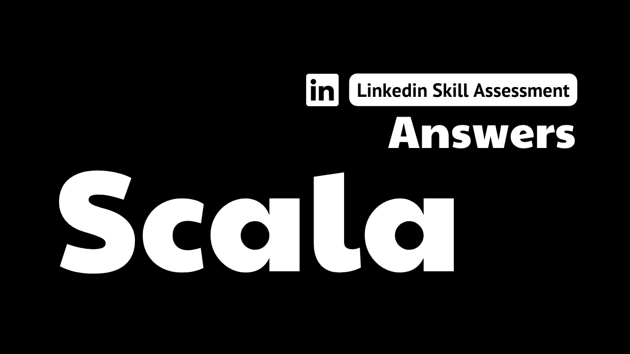 Read more about the article scala linkedin assessment answers