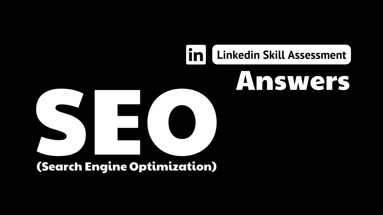 You are currently viewing seo linkedin assessment answers