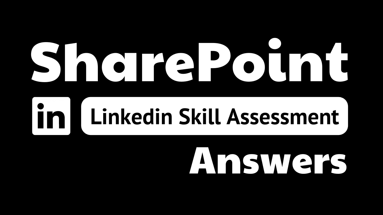 Read more about the article sharepoint linkedin assessment answers