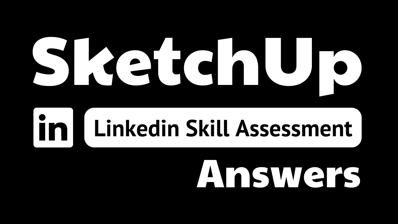 Read more about the article sketchup linkedin assessment answers