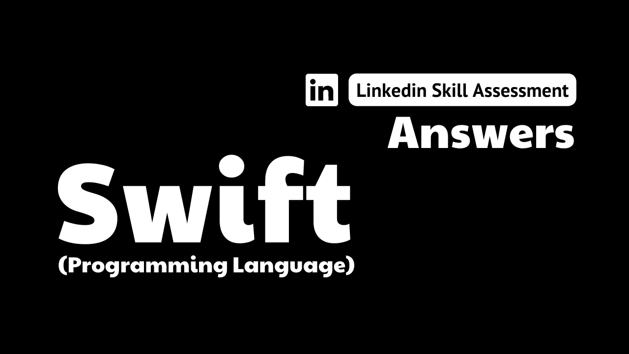 You are currently viewing swift linkedin assessment answers