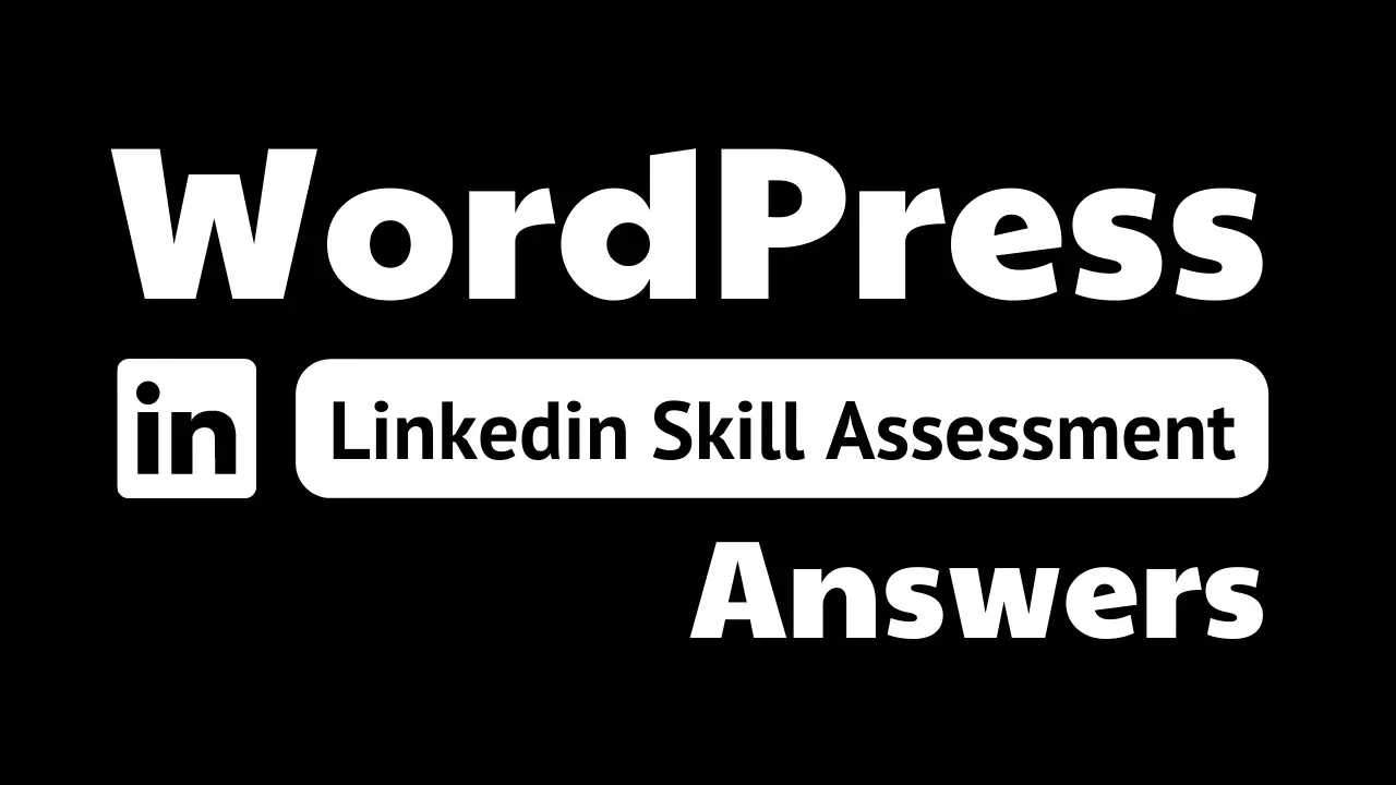 You are currently viewing wordpress linkedin assessment answers