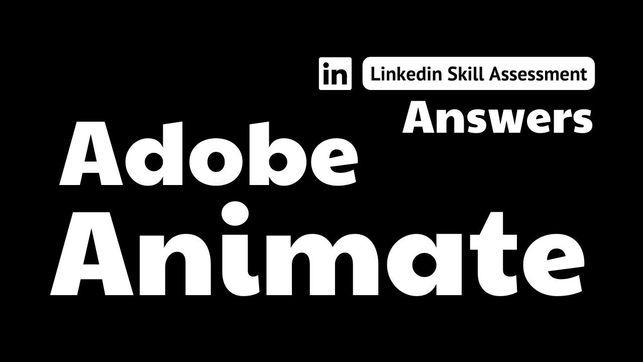Read more about the article adobe animate linkedin assessment answers