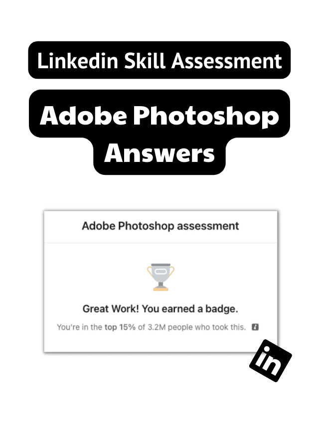 Read more about the article Linkedin adobe photoshop assessment answers