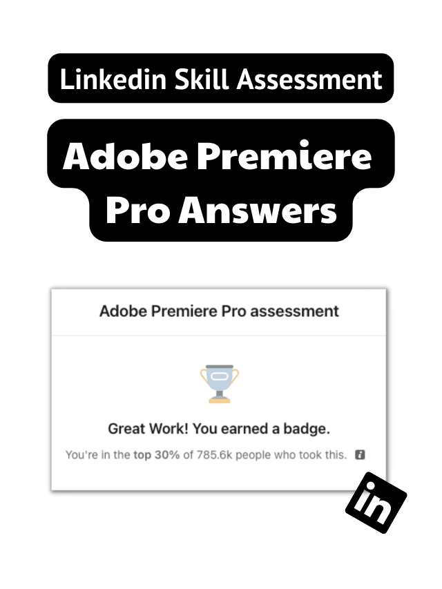 Read more about the article Linkedin adobe premiere pro assessment answers