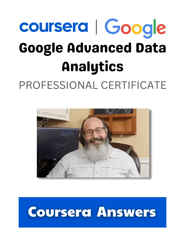 Google advanced data analytics coursera answers